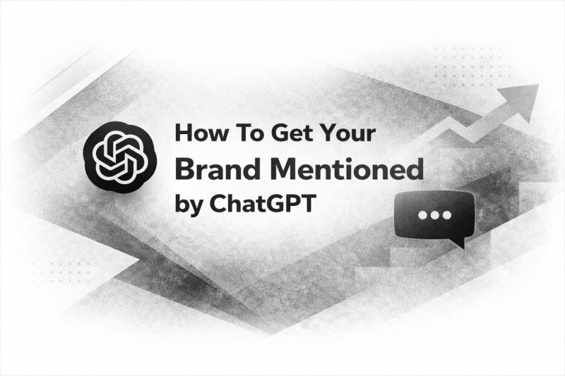 HOW TO GET YOUR BRAND MENTIONED BY CHATGPT